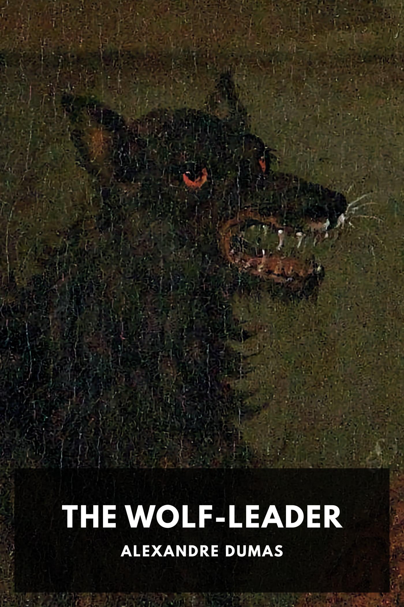 The Wolf-Leader - Alexandre Dumas